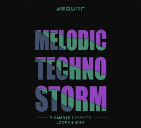 Aequor Sound Melodic Techno Storm 1 WAV MiDi Synth Presets